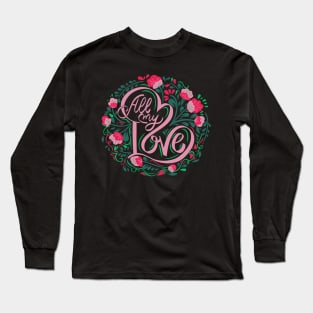 All My Love, Valentine's Day, Romance, Romantic, Botanical Long Sleeve T-Shirt